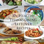 30+ Healthy Thanksgiving Leftover Recipes