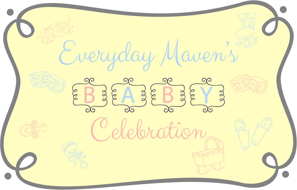 Everyday Maven's Baby Celebration