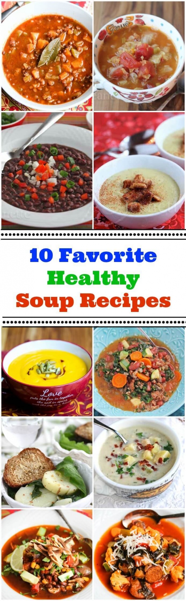 Ten Favorite Healthy Soup Recipes - Keep your belly warm while eating healthy with all these soups made with whole ingredients
