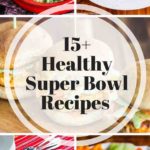 15+Super Bowl Recipes and tips for entertaining for the big day