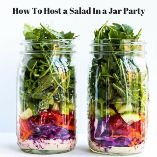How To Host a Salad In a Jar Party