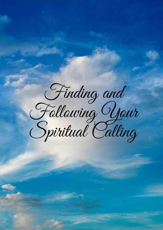 Finding and Following Your Spiritual Calling