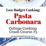 Pasta carbonara - budget friendly pasta recipe - part of a College Cooking Crash Course series