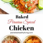 Baked Peruvian Spiced Chicken - easy chicken recipe - marinade chicken overnight or the morning of, and bake the next day