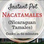 Instant Pot Nacatamales - this Nicaraguan special occasion food is similar to a tamale, but with more variety in the fillings