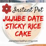 Jujube Date Sticky Rice Cake - traditional Chinese New Year sticky rice cake made with jujube date jam