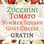 Zucchini Tomato Summer Squash Goat Cheese Gratin - beautiful summer vegetable dish that will impress your guests