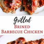 Grilled Brined Chicken with Homemade Barbecue Sauce - brining ensures moist, tender chicken; homemade barbecue sauce has no preservatives or additives