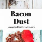 bacon dust - sprinkle on deviled eggs, avocado toast, and more
