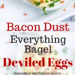 Bacon Dust Everything Bagel Deviled Eggs - party pleaser - stunning and delicious!
