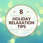 8 Holiday Relaxation Tips - Reduce stress and enjoy the holidays this year